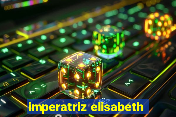 imperatriz elisabeth